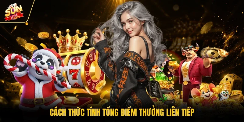 Cách thức tính tổng điểm thưởng liên tiếp