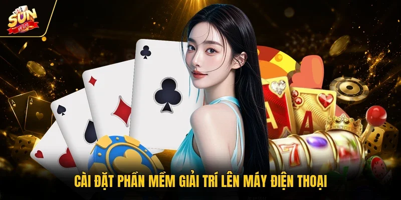 Cài đặt phần mềm giải trí lên máy điện thoại