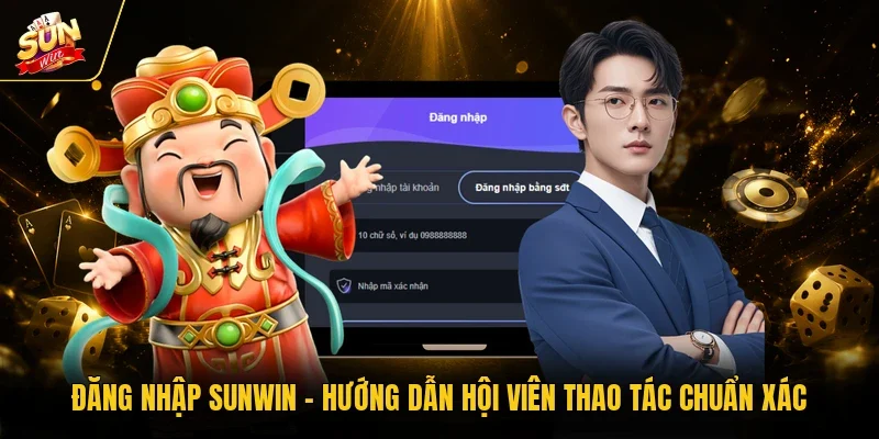 Đăng Nhập Sunwin - Hướng Dẫn Hội Viên Thao Tác Chuẩn Xác