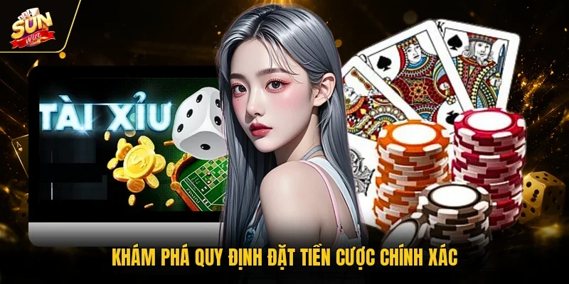 Khám phá quy định đặt tiền cược chính xác