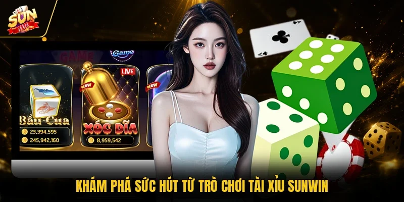 Khám phá sức hút từ trò chơi tài xỉu Sunwin