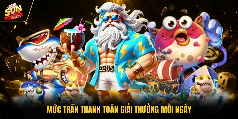 Mức trần thanh toán giải thưởng mỗi ngày