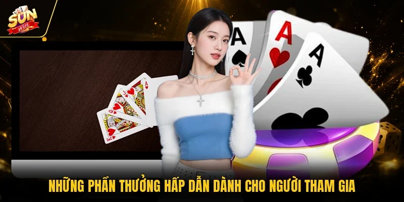 Những phần thưởng hấp dẫn dành cho người tham gia