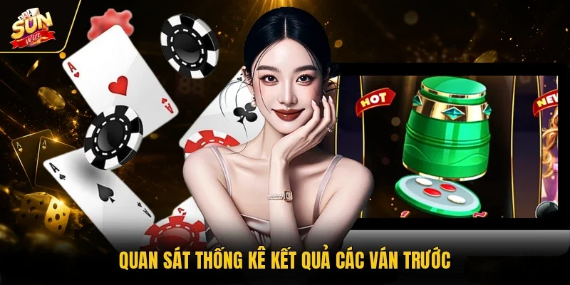 Quan sát thống kê kết quả các ván trước