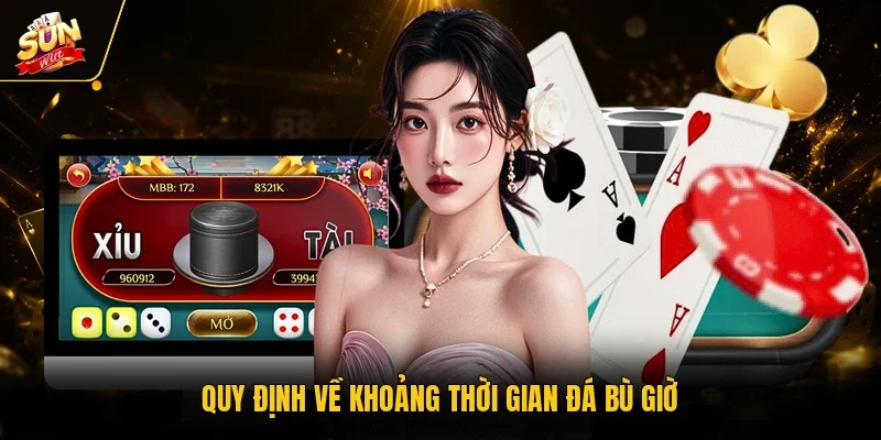 Quy định về khoảng thời gian đá bù giờ