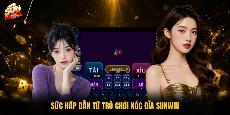 Sức hấp dẫn từ trò chơi xóc đĩa Sunwin