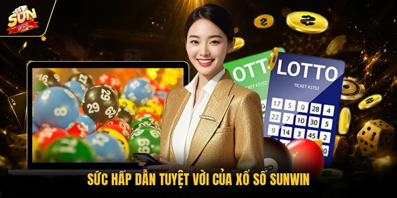 Sức hấp dẫn tuyệt vời của xổ số Sunwin