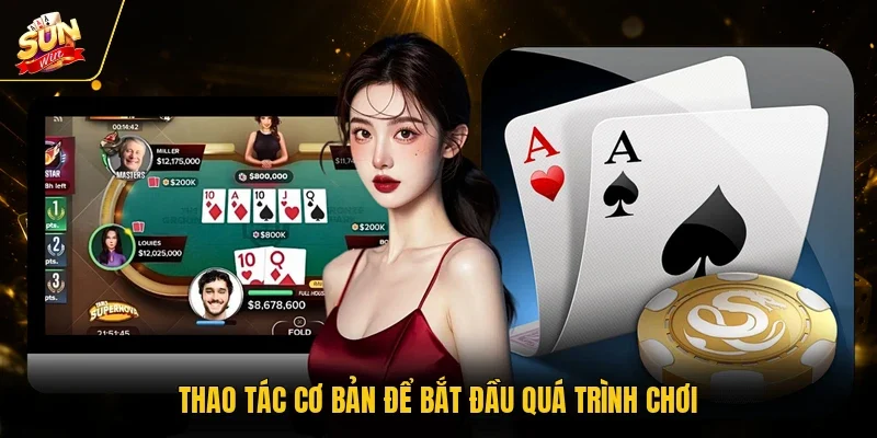 Thao tác cơ bản để bắt đầu quá trình chơi