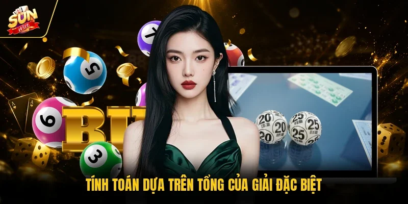 Tính toán dựa trên tổng của giải đặc biệt